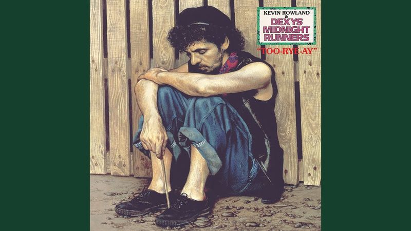 “Come On Eileen” by Dexys Midnight Runners