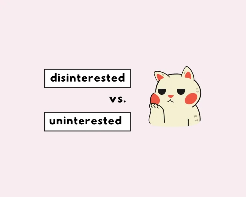 Disinterested vs. Uninterested