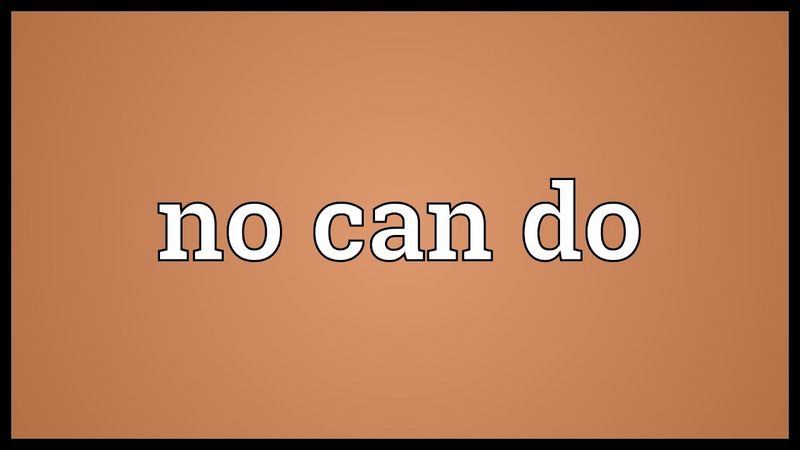 No Can Do