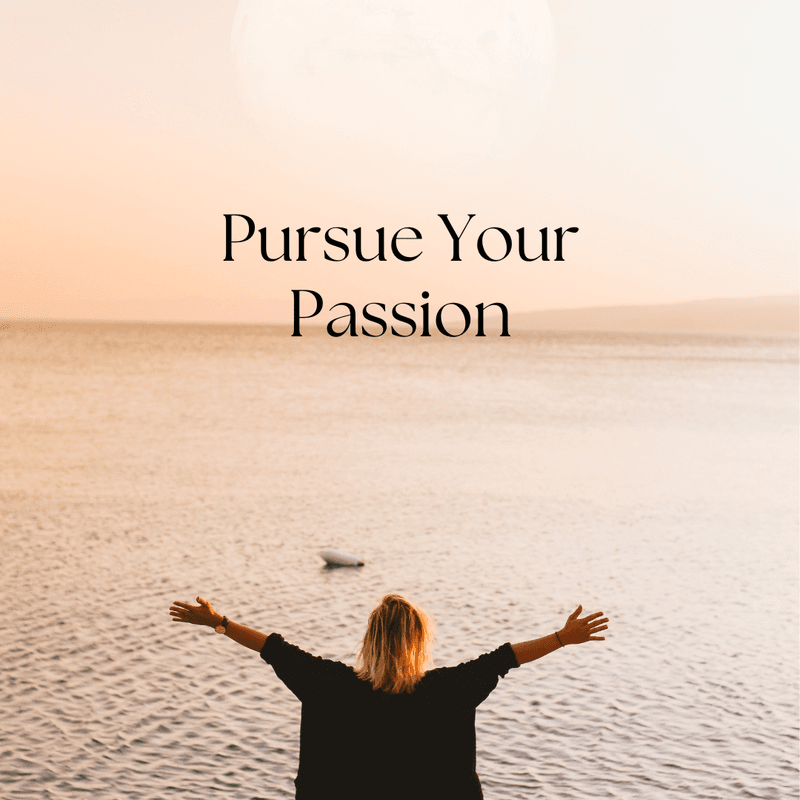 Pursuing Passions