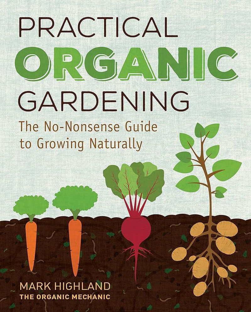 Practical Organic Gardening by Mark Highland